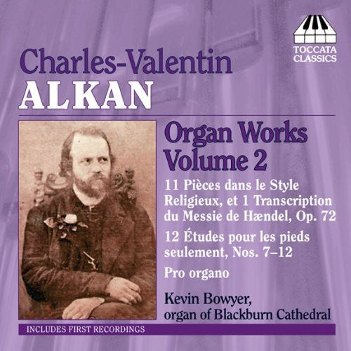 Alkan/ Bowyer - Organ Works 2
