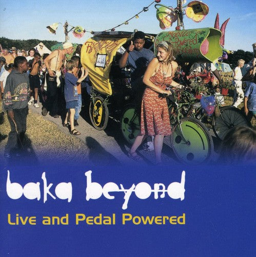 Baka Beyond - Live and Pedal Powered