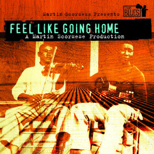 Various Artists - Martin Scorsese: Feel Like Going Home (Original Soundtrack)