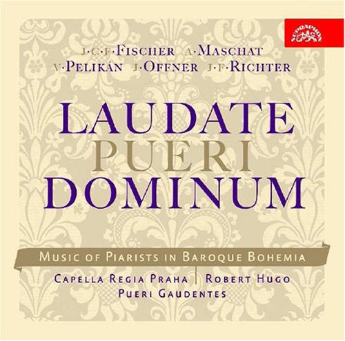 Fischer/ Maschat/ Pelikan/ Offner/ Hugo - Laudate Pueri Dominum: Music of Piarists in