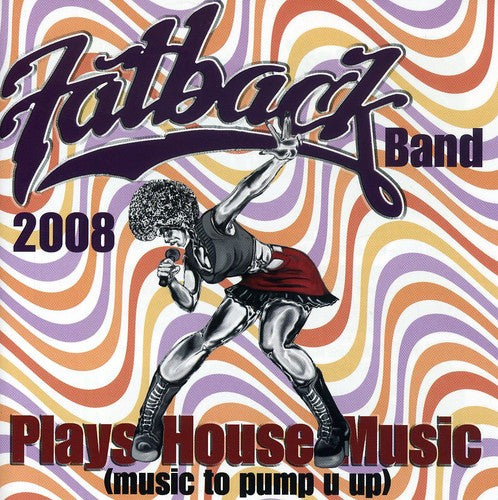 Fatback Band - Plays House Music (Music to Pump U Up)
