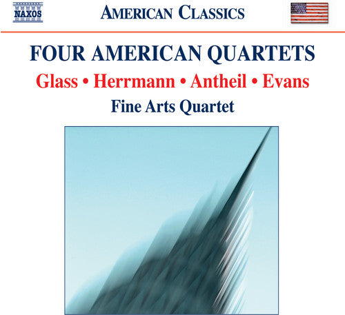 Glass/ Evans/ Herrmann/ Fine Arts Quartets - Four American Quartets