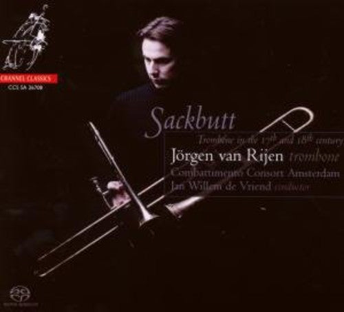 Jorgen Rijen / Combattimento Consort/ Vriend - Sackbutt-Trombone in the 17th & 18th Century