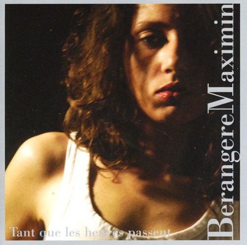 Berangere Maximina - Tant Que Les Heures Passent