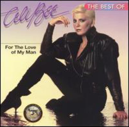 Celi Bee - For the Love of My Man: Best of