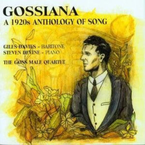 Steven Devine / Goss Male Quartet - Gossiana: 1920s Anthology of Song