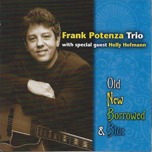 Frank Potenza - Old, New, Borrowed and Blue