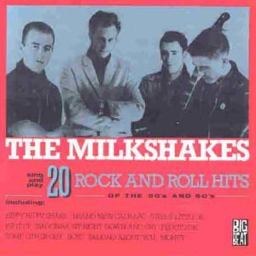 Milkshakes - Rock Roll Hits Of The