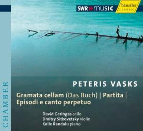 Vasks/ Geringas/ Sitkovetsky/ Randalu - Gramata Cellam / Partita / Episodi E Canto Perpeto
