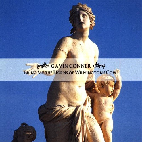 Gavin Conner - Bring Me The Horns Of Wilmington's Cow