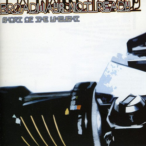 Broadways Not Ready - Short of the Limelight