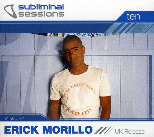 Erick Morillo - Subliminal Sessions, Vol. 10