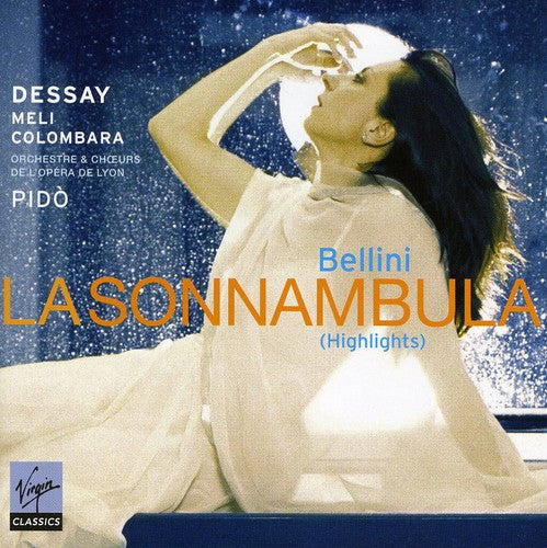 Bellini/ Dessay/ Pido - La Sonnambula Highlights