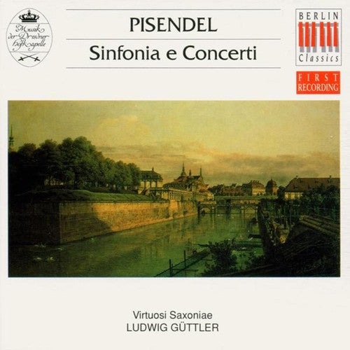 Pisendel/ Guttler - Sinfonia & Concertos