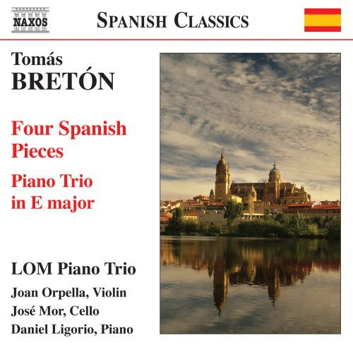 Breton/ Lom Piano Trio - Four Spanish Pieces / Piano Trio in E Major