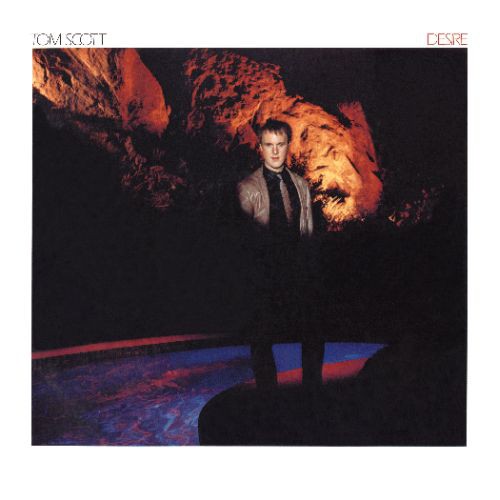 Tom Scott - Desire