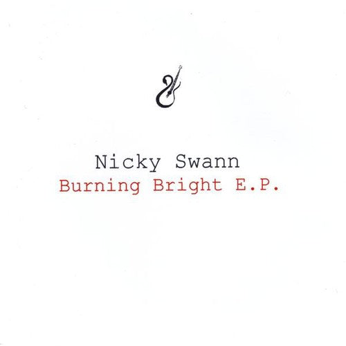 Nicky Swann - Burning Bright E. P.