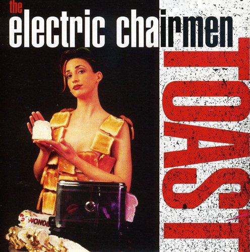 Electric Chairmen - Toast