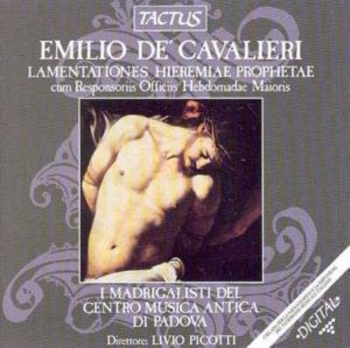 Cavalieri/ I Madrigalisti/ Picotti - Lamentations of the Prophet Jeremiah