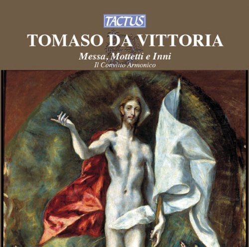 Da Vittoria/ Il Convitto Armonico/ Buschini - Mass Motets & Hymns