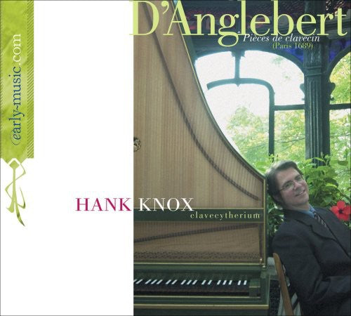 Hank Knox - D'anglebert: Pieces de Clavecin