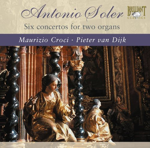 Soler/ Van Dijik/ Croci - Concertos for 2 Organs