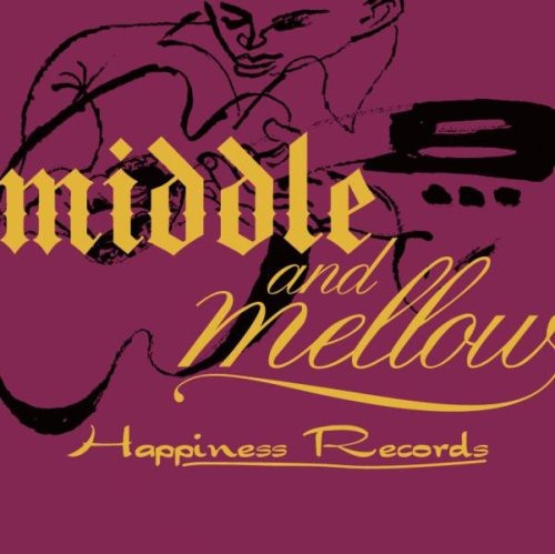 Middle & Mellow of Happiness Records/ Var - Middle & Mellow of Happiness Records / Various