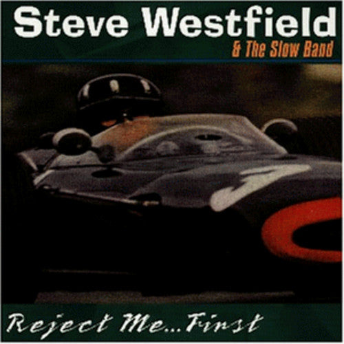 Steve Westfield - Reject Me First