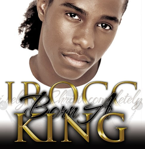 Irocc Williams - Born a King