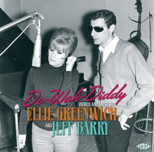 Do-Wah-Diddy: Words and Music By Ellie Greenwich and Jeff Barry