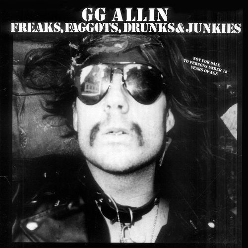 G.G. Allin - Freaks, Faggots, Drunks and Junkies
