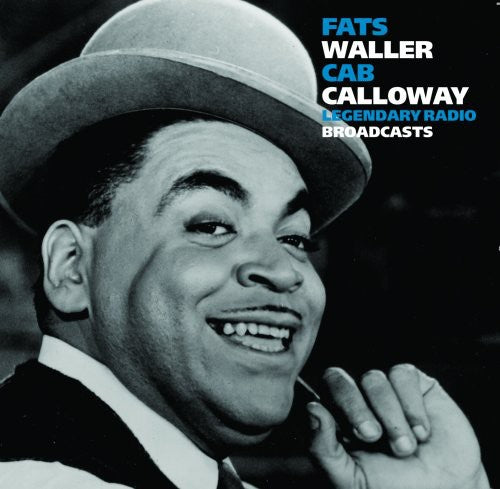 Fats Waller / Cab Calloway - Legendary Radio Broadcasts