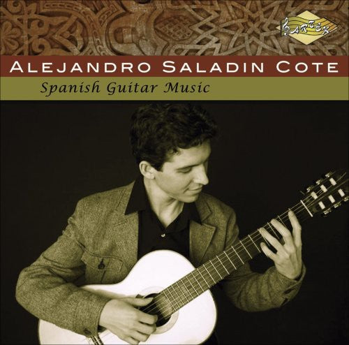 Alejandro Saladin Cote - Spanish Guitar Music