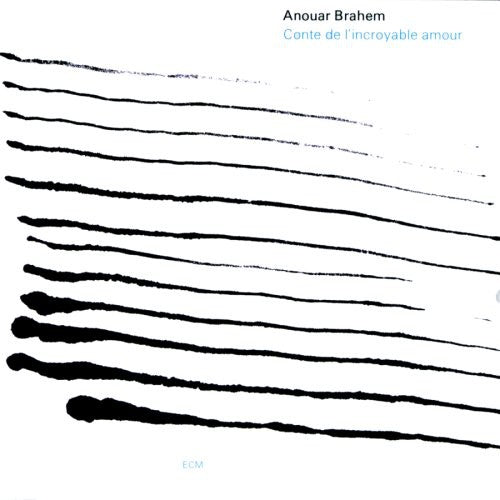 Anouar Brahem - Conte De L'Incroyable Amour: Touchstones Series