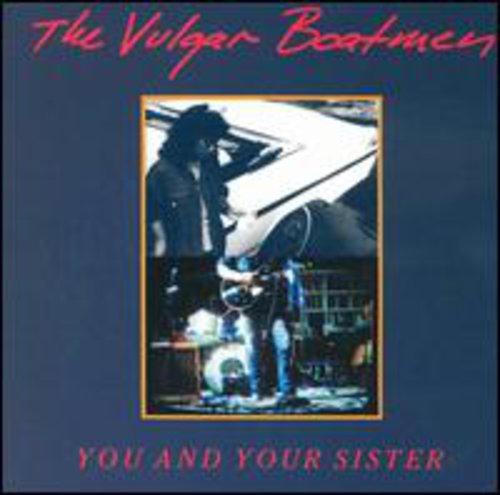 Vulgar Boatmen - You & Your Sister
