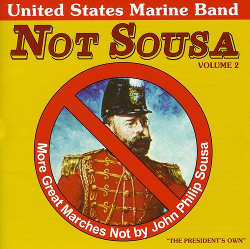 United States Marine Band - Not Sousa, Vol. 2