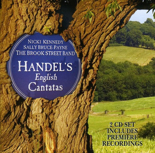 Handel/ Kennedy/ Bruce-Payne/ Brook Street Band - Handel's English Cantatas