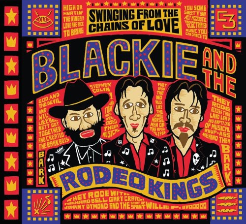 Blackie & the Rodeo Kings - Swinging from the Chains of Love