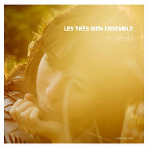 Tres Bien Ensemble - Rougeole