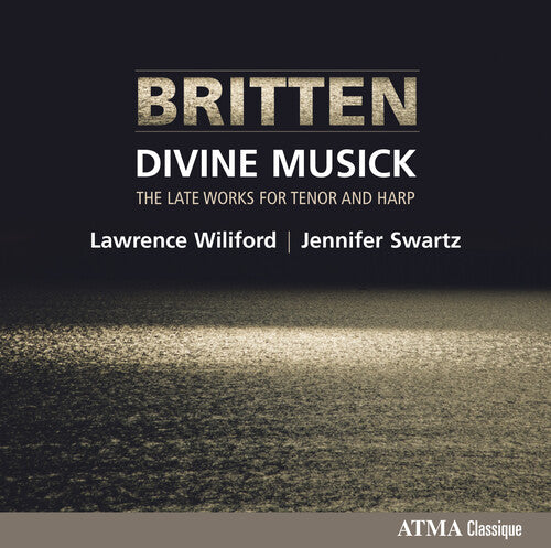Britten/ Wiliford/ Swartz - Divine Musick: Late Works for Tenor & Harp