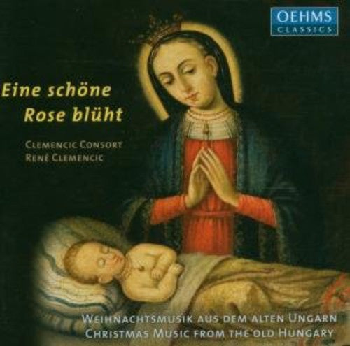 Clemencic Consort/ Clemencic - Eine Schone Rose Bluht