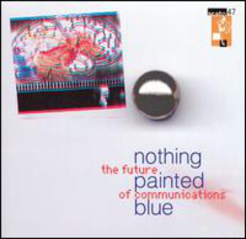 Nothing Painted Blue - Future of Communication