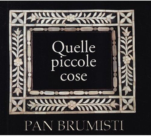 Pan Brumisti: Quelle Piccole Cose/ Various - Pan Brumisti: Quelle Piccole Cose / Various