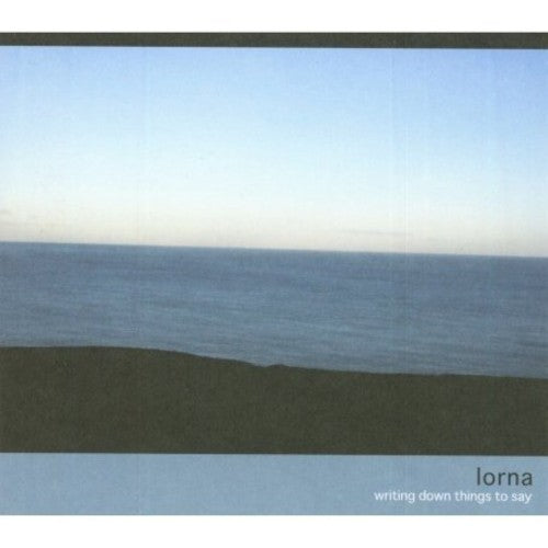 Lorna - Writing Down Things to Say
