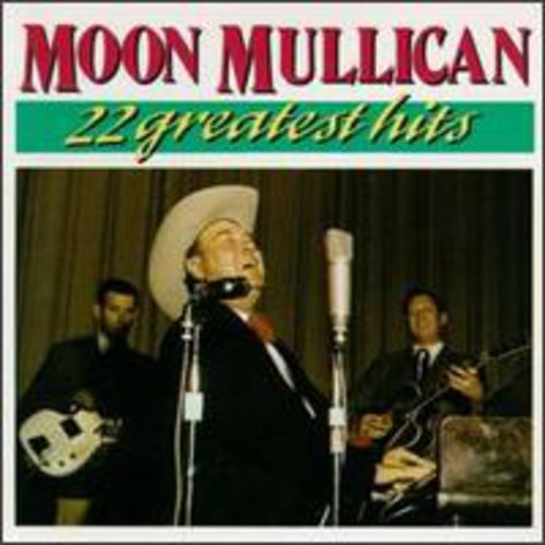Moon Mullican - 22 Greatest Hits