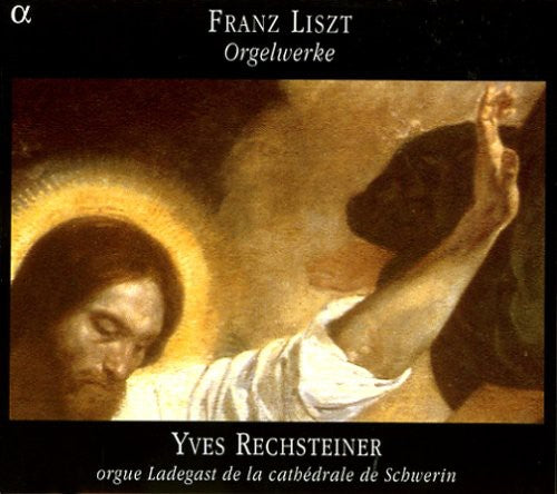 Liszt/ Rechsteiner - Organ Works