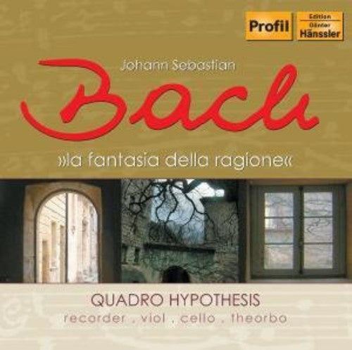 J.S. Bach / Quadro Hypothesis - La Fantasia Della Ragione