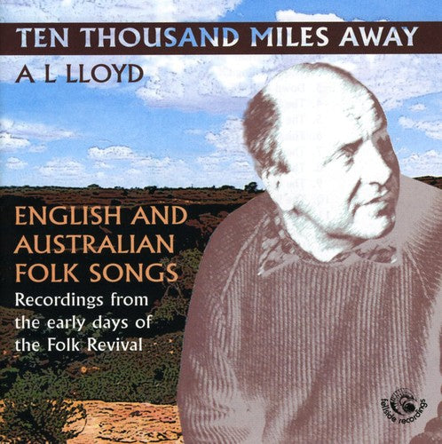 A.L. Lloyd - Ten Thousand Miles Away
