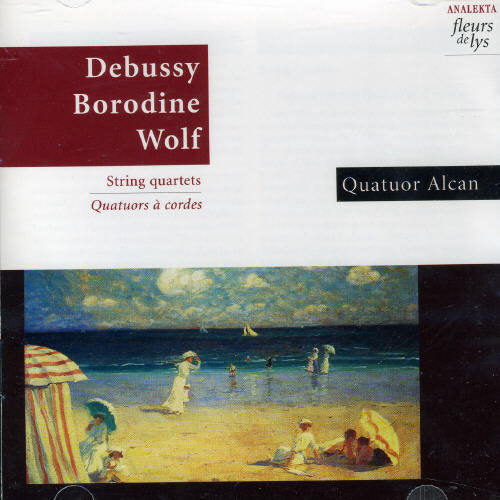 Debussy/ Borodin/ Wolf/ Quatour Alcan - Quatuors a Cordes