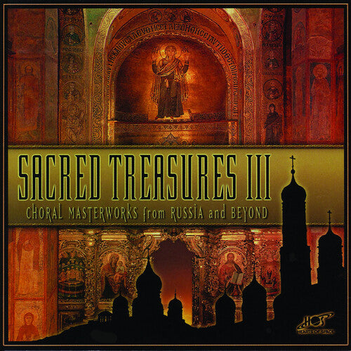 Sacred Treasures, Vol. 3: Choral Masterwrks From Russia and Beyond